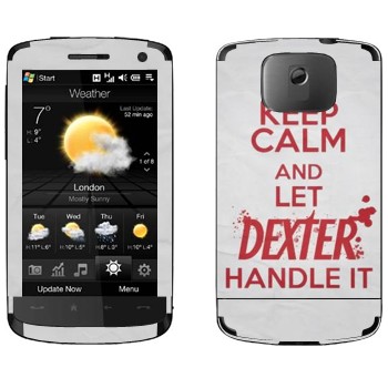   «Keep Calm and let Dexter handle it»   HTC HD