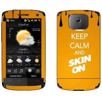   «Keep calm and Skinon»   HTC HD