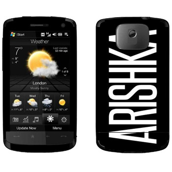   «Arishka»   HTC HD