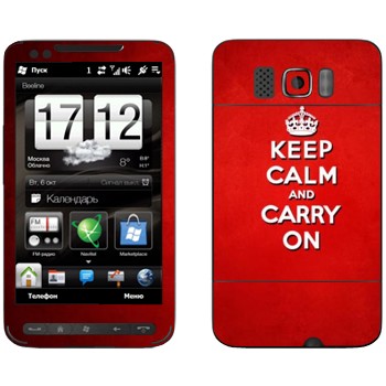   «Keep calm and carry on - »   HTC HD2 Leo