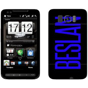   «Beslan»   HTC HD2 Leo