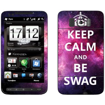   «Keep Calm and be SWAG»   HTC HD2 Leo