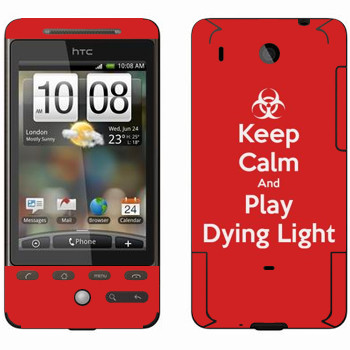   «Keep calm and Play Dying Light»   HTC Hero