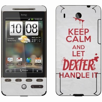   «Keep Calm and let Dexter handle it»   HTC Hero