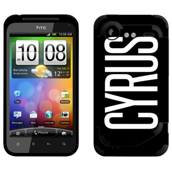   «Cyrus»   HTC Incredible S