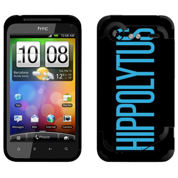   «Hippolytus»   HTC Incredible S