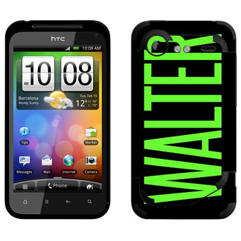   «Walter»   HTC Incredible S