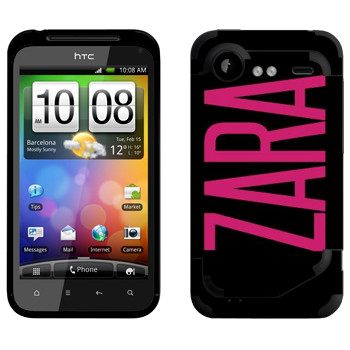   «Zara»   HTC Incredible S
