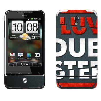   «I love Dubstep»   HTC Legend