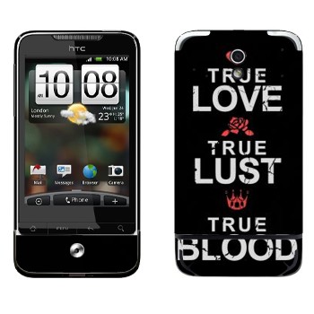   «True Love - True Lust - True Blood»   HTC Legend