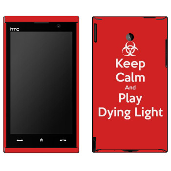   «Keep calm and Play Dying Light»   HTC Max 4G