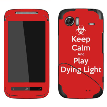   «Keep calm and Play Dying Light»   HTC Mozart