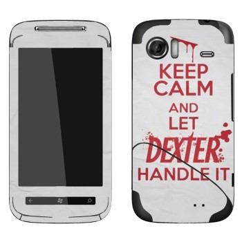   «Keep Calm and let Dexter handle it»   HTC Mozart