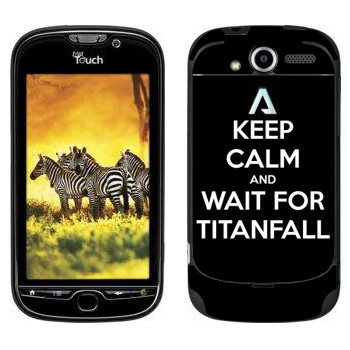   «Keep Calm and Wait For Titanfall»   HTC My Touch 4G