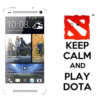   «Keep calm and Play DOTA»   HTC One M7