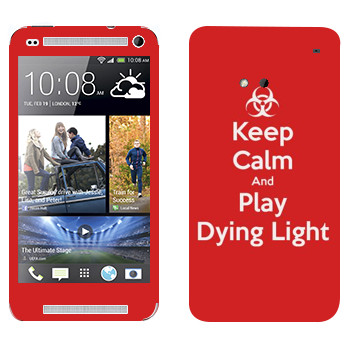   «Keep calm and Play Dying Light»   HTC One M7
