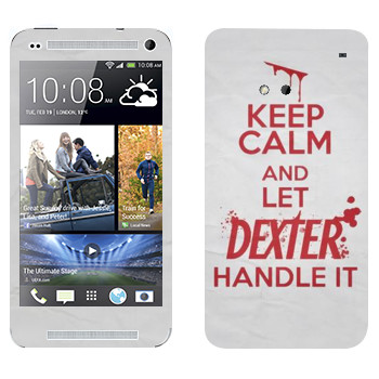  «Keep Calm and let Dexter handle it»   HTC One M7
