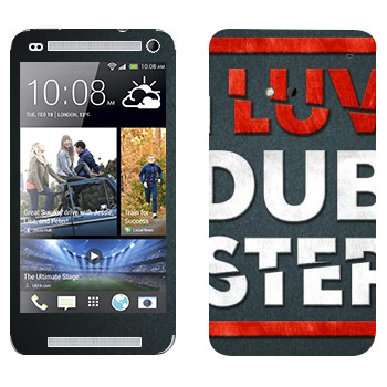   «I love Dubstep»   HTC One M7