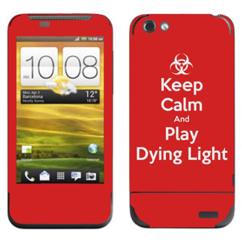   «Keep calm and Play Dying Light»   HTC One V