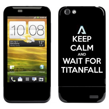   «Keep Calm and Wait For Titanfall»   HTC One V