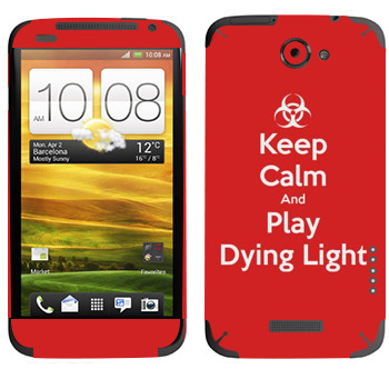   «Keep calm and Play Dying Light»   HTC One X
