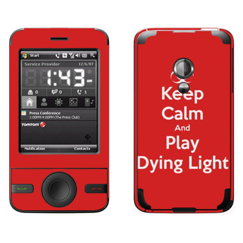   «Keep calm and Play Dying Light»   HTC Pharos