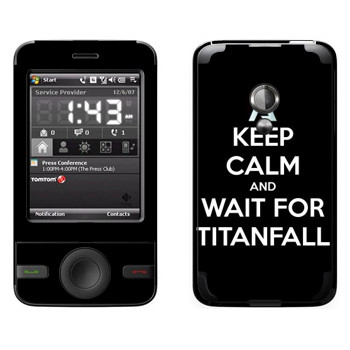  «Keep Calm and Wait For Titanfall»   HTC Pharos