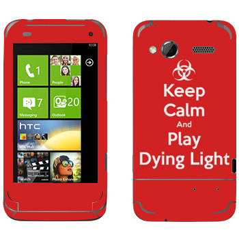  «Keep calm and Play Dying Light»   HTC Radar