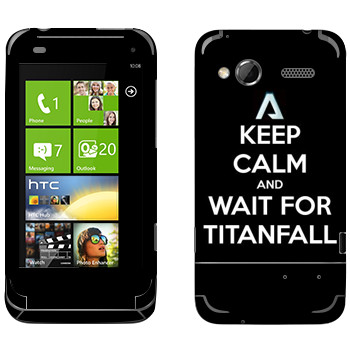   «Keep Calm and Wait For Titanfall»   HTC Radar