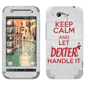   «Keep Calm and let Dexter handle it»   HTC Rhyme