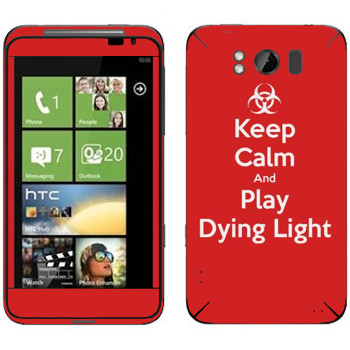   «Keep calm and Play Dying Light»   HTC Titan