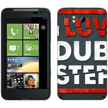   «I love Dubstep»   HTC Titan