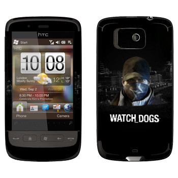   «Watch Dogs -  »   HTC Touch 2