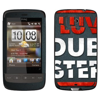   «I love Dubstep»   HTC Touch 2