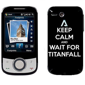   «Keep Calm and Wait For Titanfall»   HTC Touch Cruise II