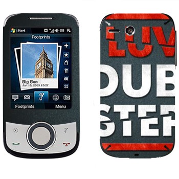   «I love Dubstep»   HTC Touch Cruise II