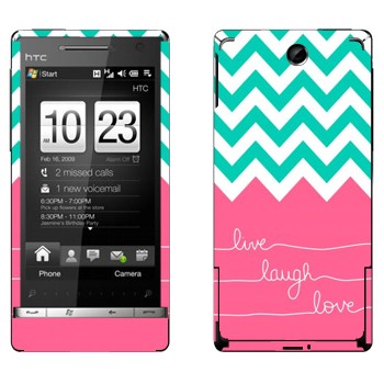   «Live Laugh Love»   HTC Touch Diamond 2
