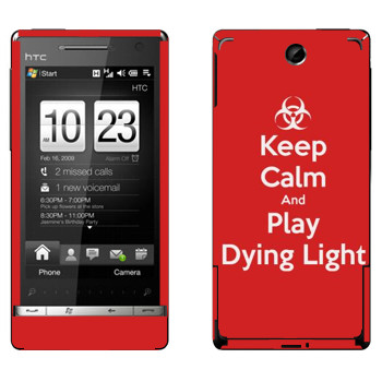   «Keep calm and Play Dying Light»   HTC Touch Diamond 2