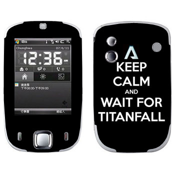   «Keep Calm and Wait For Titanfall»   HTC Touch Elf