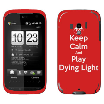   «Keep calm and Play Dying Light»   HTC Touch Pro 2