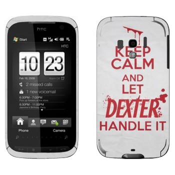   «Keep Calm and let Dexter handle it»   HTC Touch Pro 2