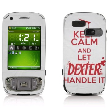   «Keep Calm and let Dexter handle it»   HTC Tytnii (Kaiser)
