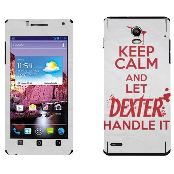   «Keep Calm and let Dexter handle it»   Huawei Ascend P1 XL