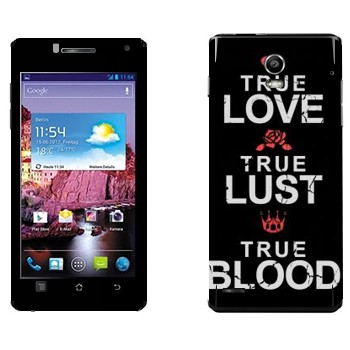   «True Love - True Lust - True Blood»   Huawei Ascend P1 XL