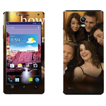   « How I Met Your Mother»   Huawei Ascend P1 XL