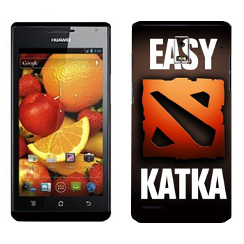   «Easy Katka »   Huawei Ascend P1