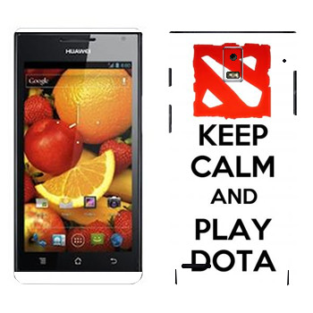   «Keep calm and Play DOTA»   Huawei Ascend P1