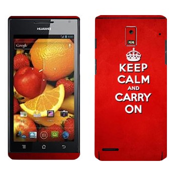   «Keep calm and carry on - »   Huawei Ascend P1