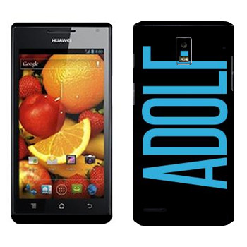   «Adolf»   Huawei Ascend P1