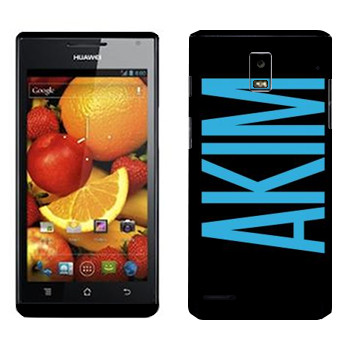   «Akim»   Huawei Ascend P1